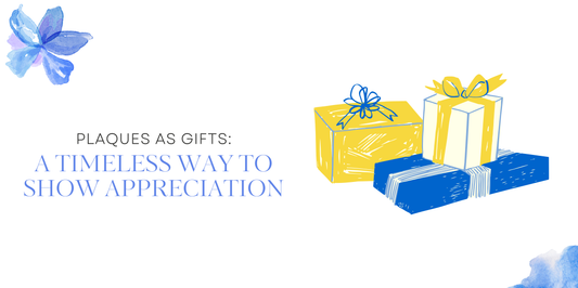Plaques as Gifts: A Timeless Way to Show Appreciation